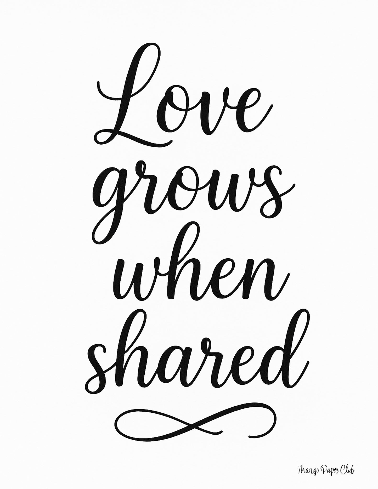 Love grows when shared