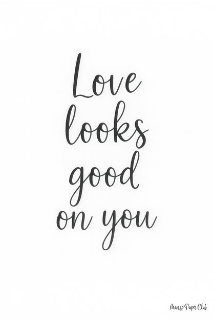 Love looks good on you