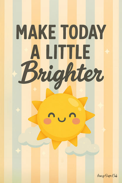 Make today a little brighter