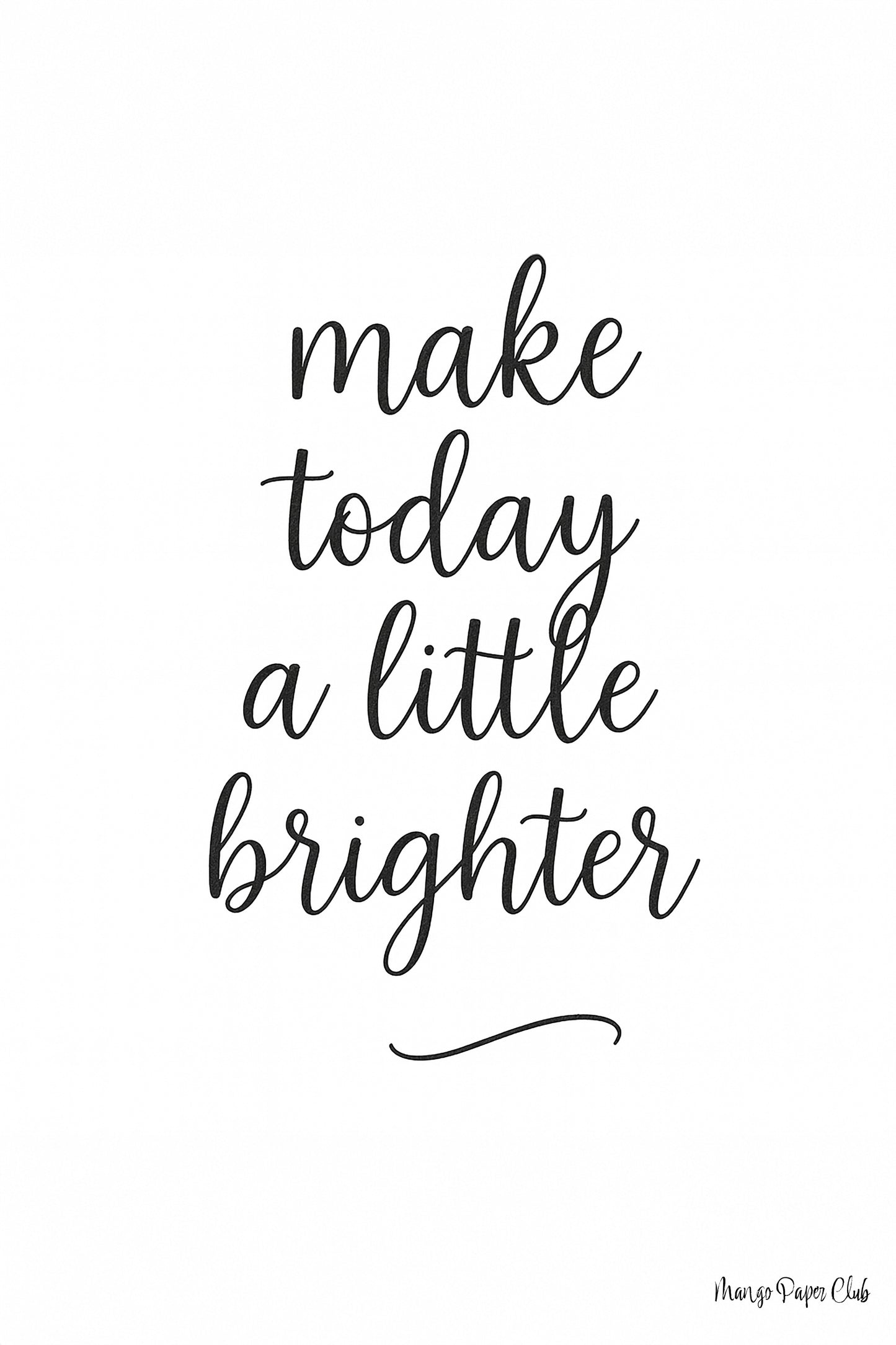 make today a little brighter