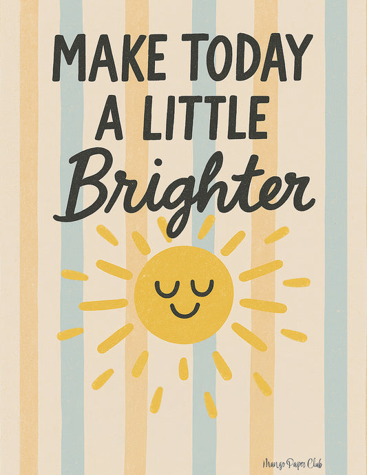 Make Today a Little Brighter