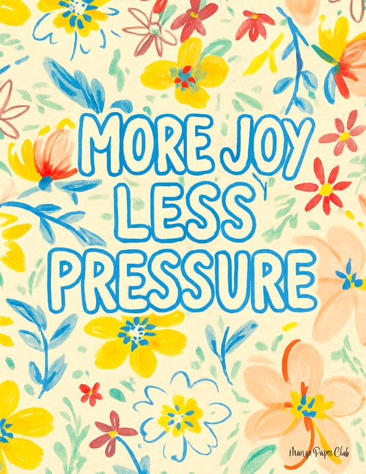 More Joy, Less Pressure