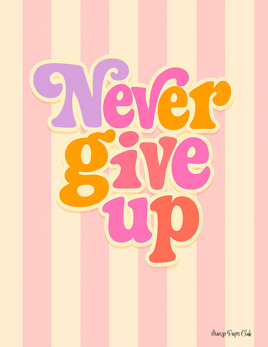 Never give up