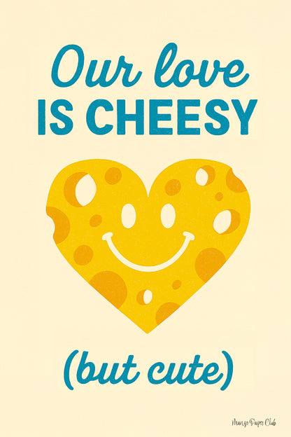 Our Love is Cheesy (But Cute)