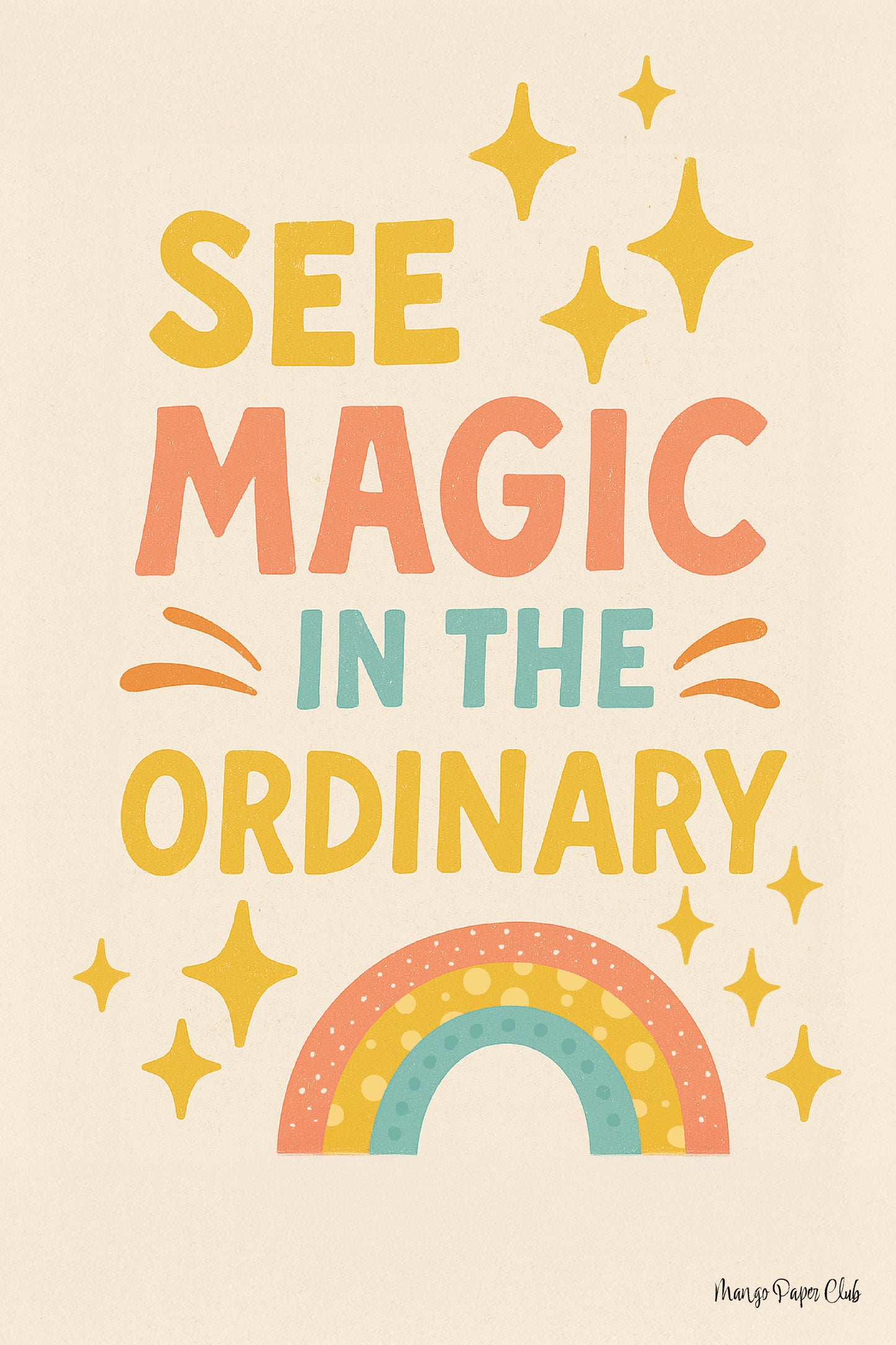 See the Magic in the Ordinary