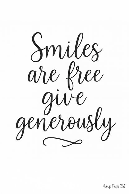 Smiles are free give generously