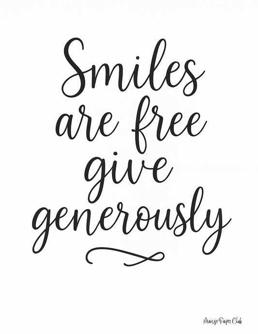 Smiles are free give generously