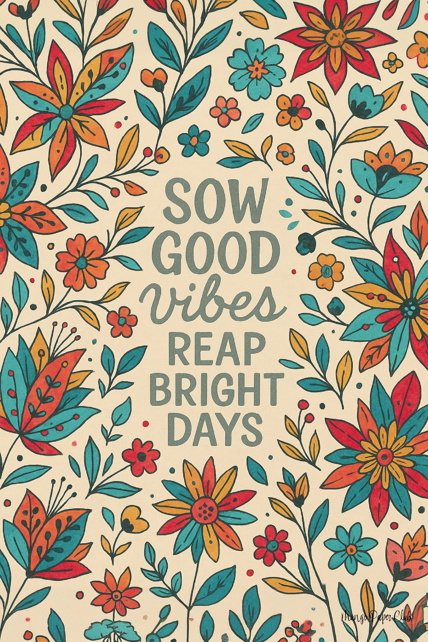 Sow Good Vibes, Reap Bright Days