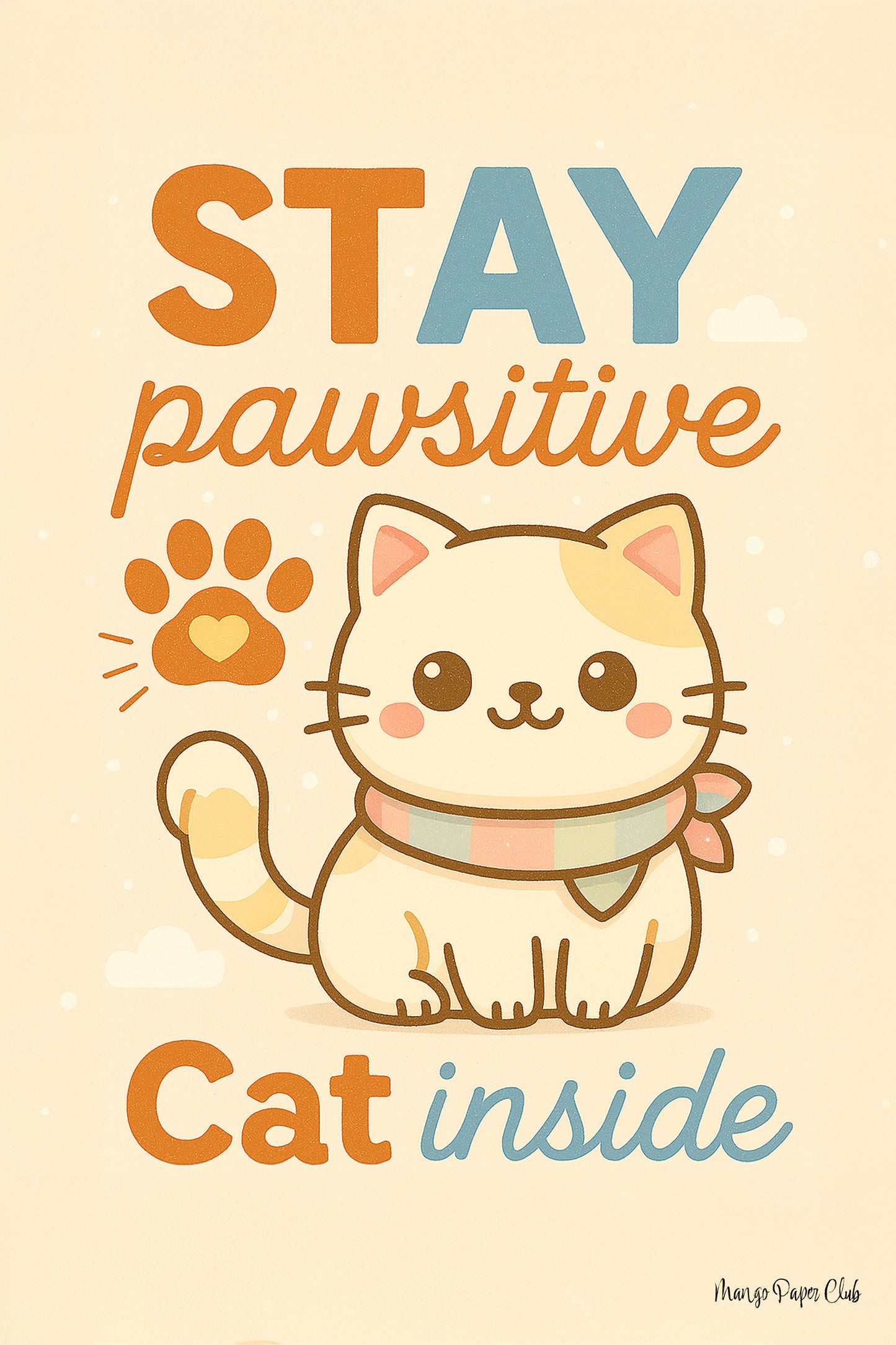 Stay pawsitive cat inside