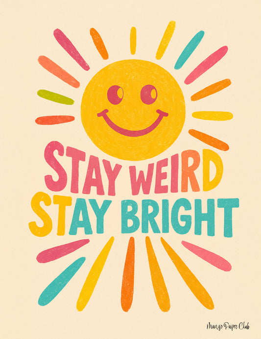 Stay Weird, Stay Bright