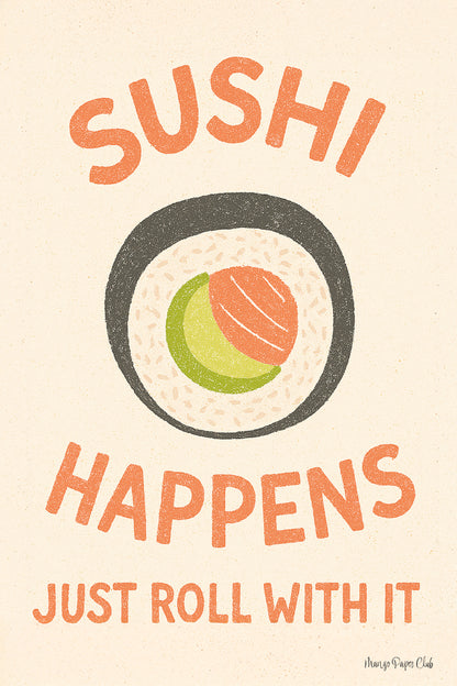 Sushi Happens Just Roll With It