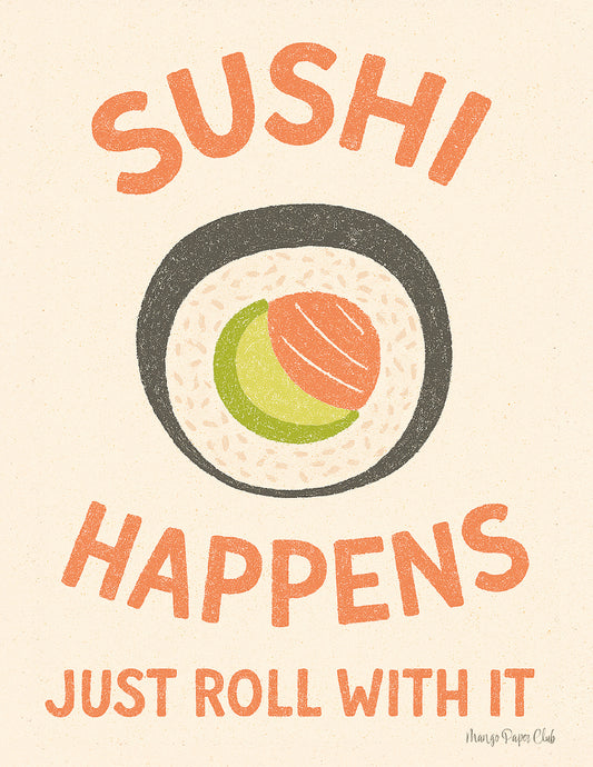 Sushi Happens Just Roll With It