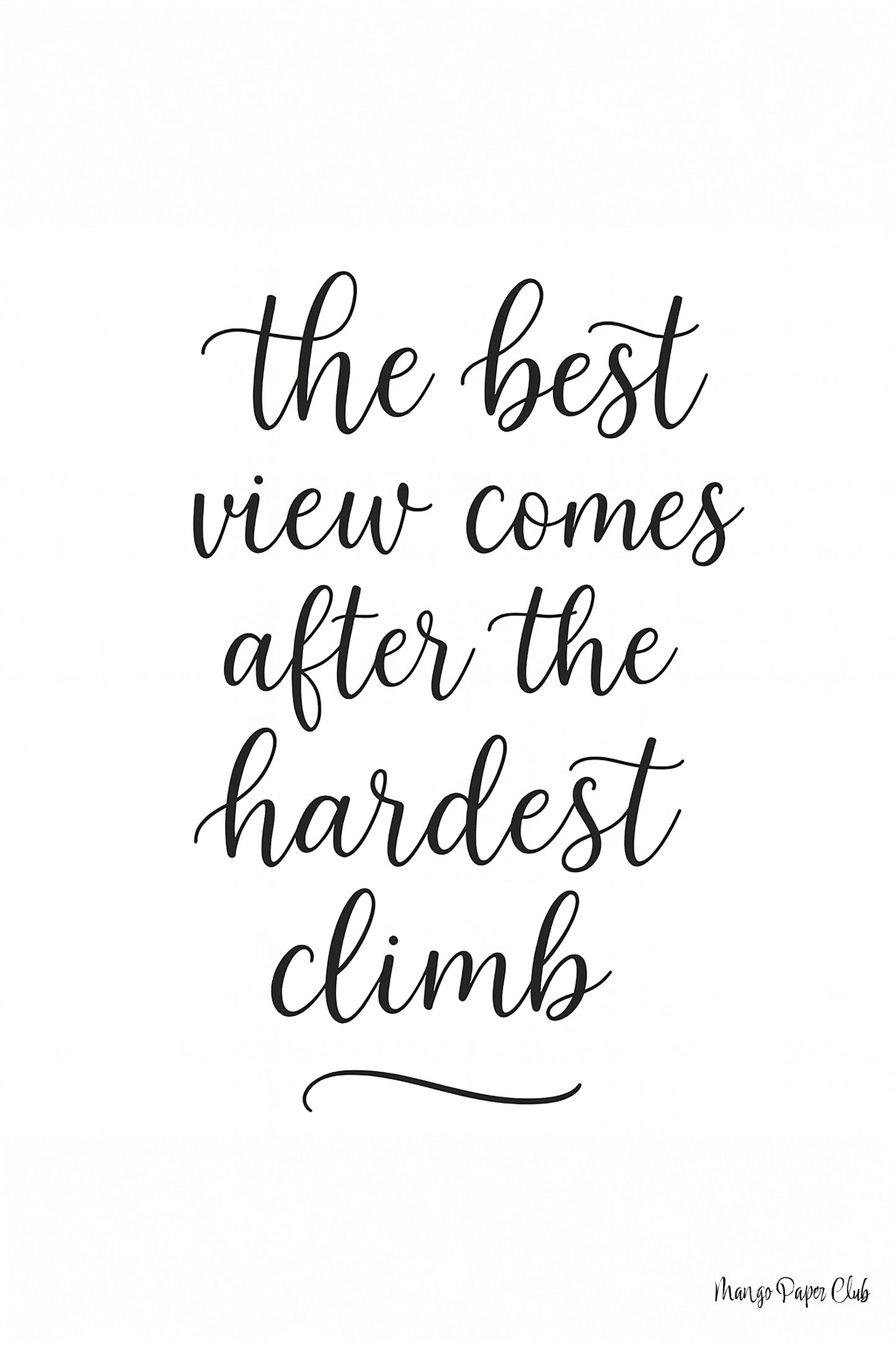 the best view comes after the hardest climb