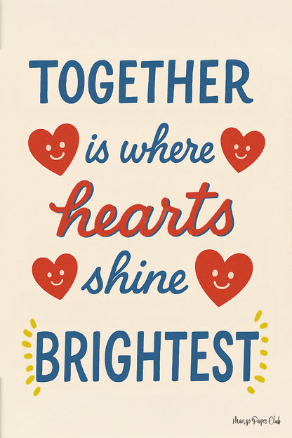 Together is where hearts shine brightest