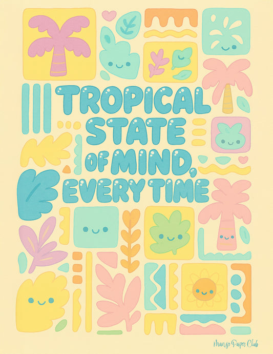 Tropical state of mind every time