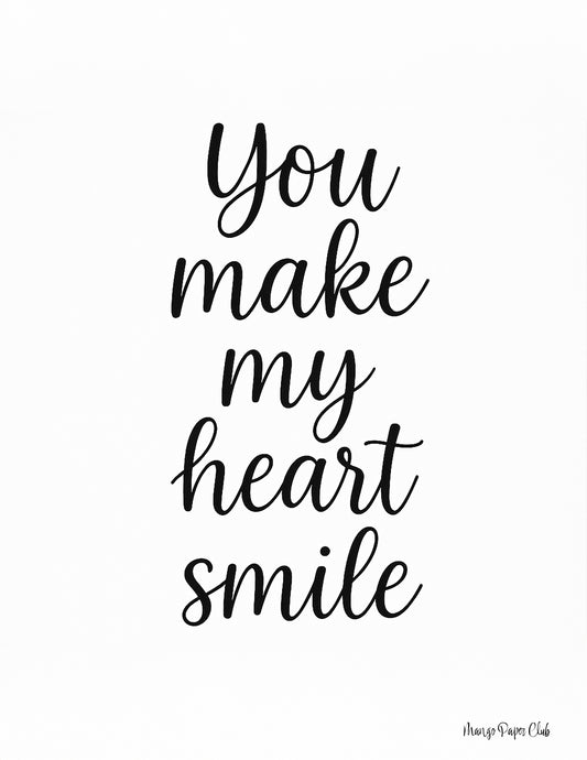 You make my heart smile.