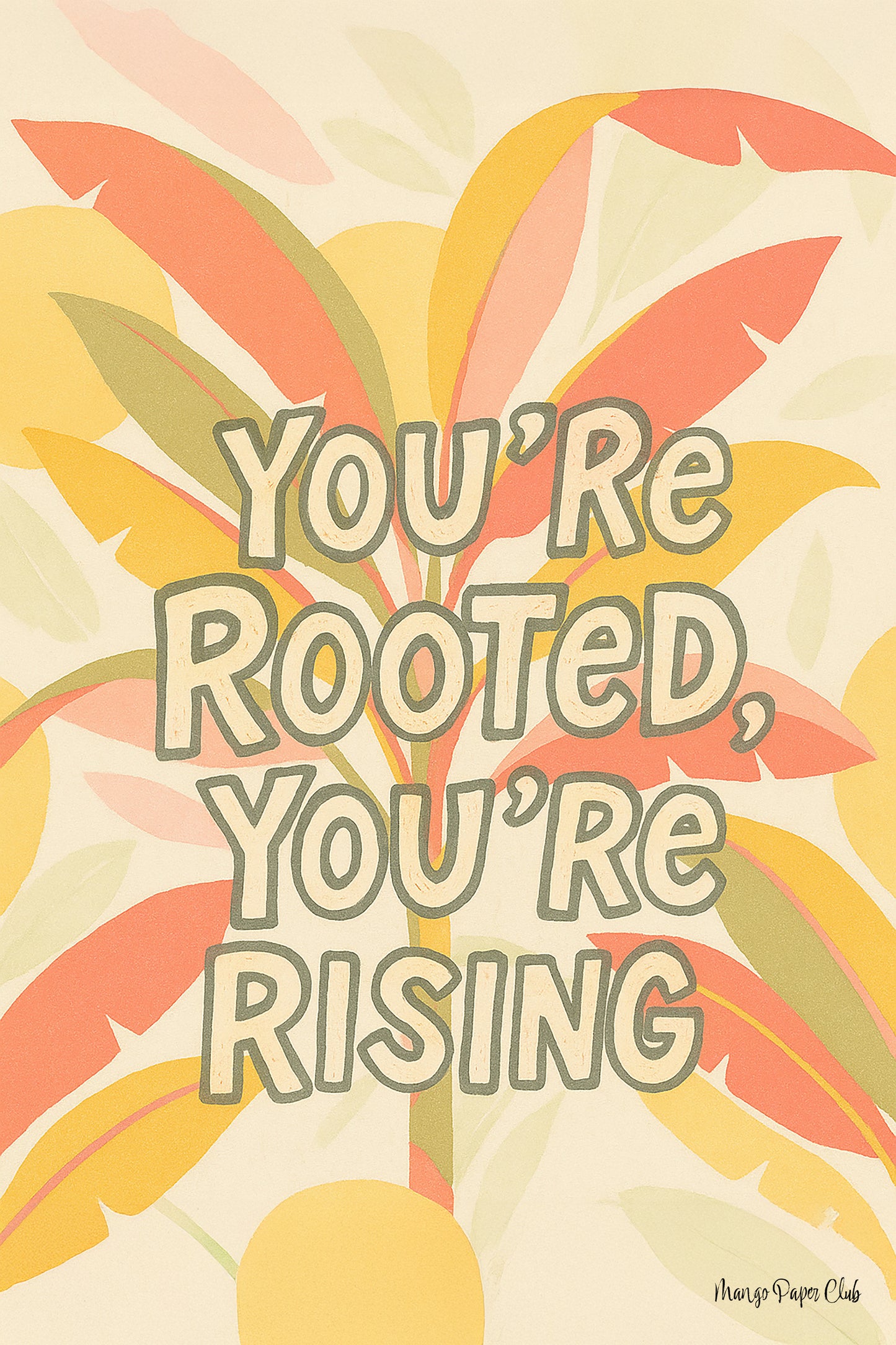 You're Rooted, You're Rising