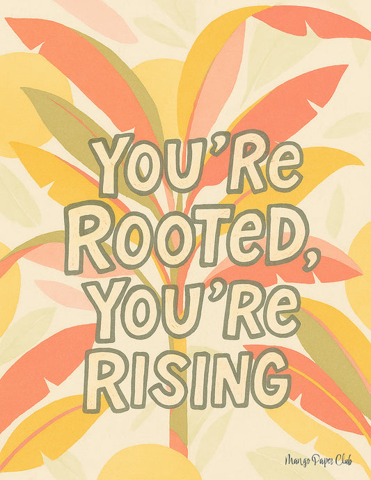 You're Rooted, You're Rising