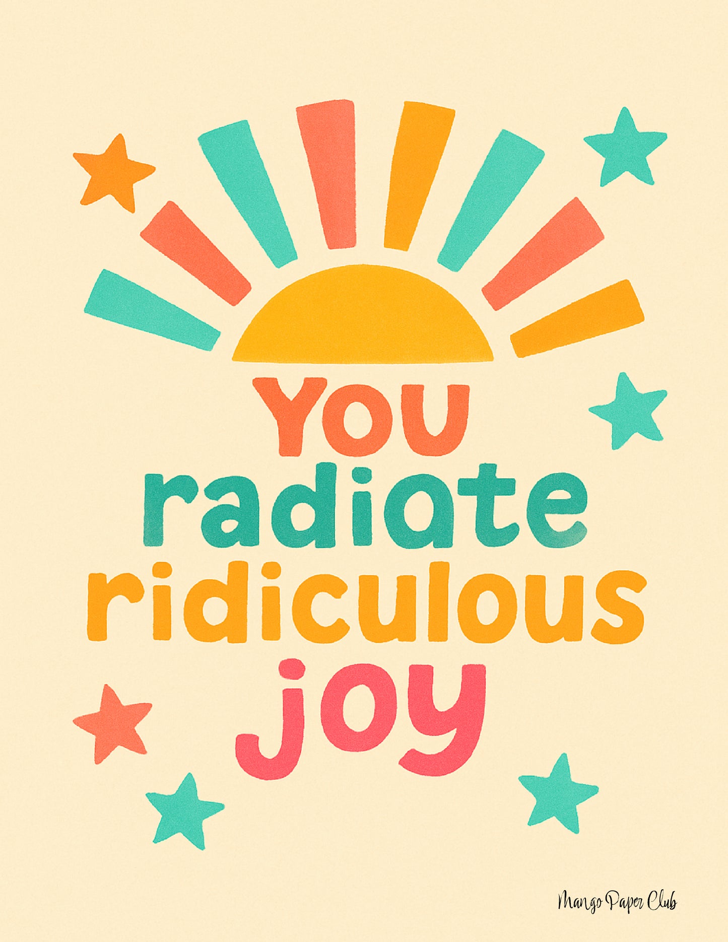 You Radiate Ridiculous Joy