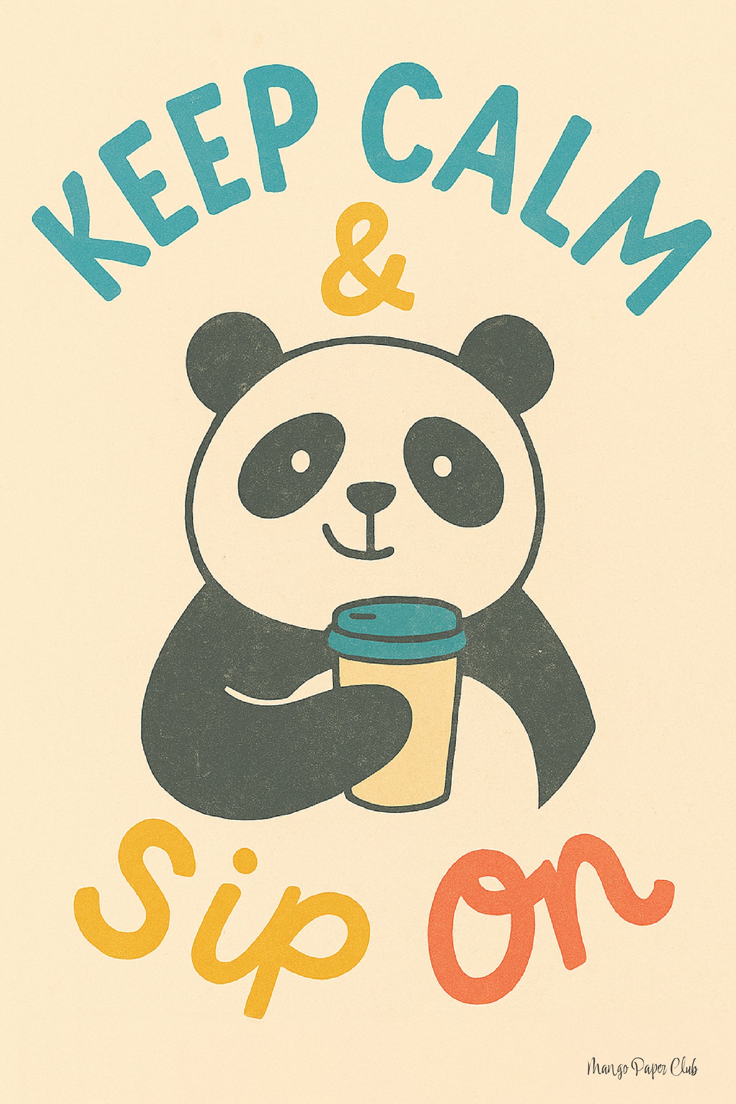 Keep Calm and Sip On – Panda Coffee Art Print