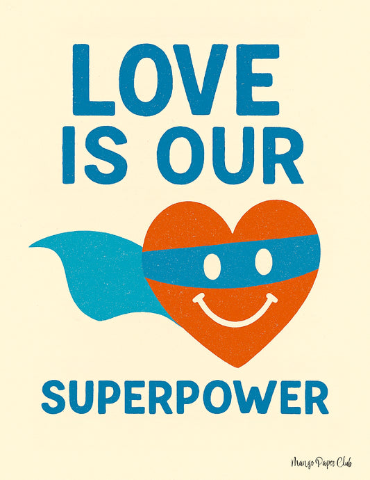 LOVE IS OUR SUPERPOWER