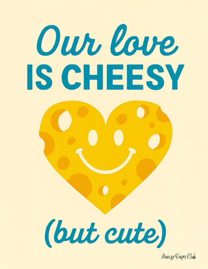 Our Love is Cheesy (But Cute)